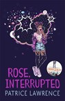 Rose, Interrupted - Patrice Lawrence - 9781444940657