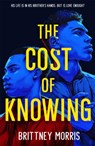 The Cost of Knowing - Brittney Morris - 9781444951745