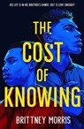 The Cost of Knowing - Brittney Morris - 9781444951752