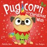 The Magic Pet Shop: Pugicorn and the Christmas Wish - Matilda Rose - 9781444957013