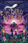 The Bird Singers - Eve Wersocki Morris - 9781444963328