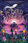 The Bird Singers - Eve Wersocki Morris - 9781444963335
