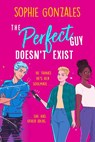 The Perfect Guy Doesn't Exist - Sophie Gonzales - 9781444964653