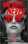 Bad Girls Never Say Die - Jennifer Mathieu - 9781444964899