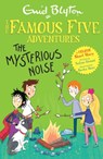 Famous Five Colour Short Stories: The Mysterious Noise - Enid Blyton ; Sufiya Ahmed - 9781444967128