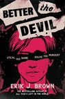 Better The Devil - Erik J. Brown - 9781444973556