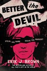 Better the Devil - Erik J. Brown - 9781444973556