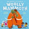 We Went to Find a Woolly Mammoth - Catherine Cawthorne - 9781444973631