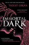 Immortal Dark Trilogy: Immortal Dark - Tigest Girma - 9781444974362