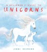 A Believer's Guide to Unicorns - Jenni Desmond - 9781444975192