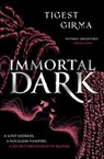 Immortal Dark Trilogy: Immortal Dark - Tigest Girma - 9781444978612