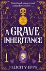 The Society of Free Spirits: A Grave Inheritance - Felicity Epps - 9781444980042