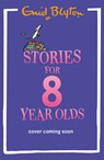 Stories for Eight-Year-Olds - Enid Blyton - 9781444980264