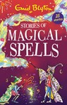 Stories of Magical Spells - Enid Blyton - 9781444981438