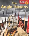 Britain in the Past: Anglo-Saxons - Moira Butterfield - 9781445140629