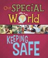 Our Special World: Keeping Safe - Liz Lennon - 9781445148298