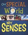 Our Special World: My Senses - LENNON,  Liz - 9781445148922