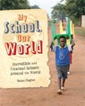 My School, Our World: Incredible and Unusual Schools Around the World - Susan Hughes - 9781445149592
