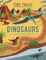 Time Trails: Dinosaurs - Liz Gogerly ; Rob Hunt - 9781445158563