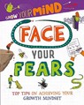 Grow Your Mind: Face Your Fears - Alice Harman - 9781445169347