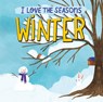 I Love the Seasons: Winter - Lizzie Scott - 9781445170596