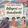 Civil Rights Stories: Refugees and Homelands - Louise Spilsbury - 9781445171425