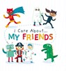I Care About: My Friends - Liz Lennon - 9781445171883