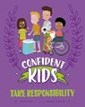 Confident Kids!: Take Responsibility - Honor Head - 9781445185804