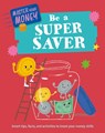 Master Your Money: Be a Super Saver - Claudia Martin - 9781445186122