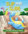A Dinosaur Story: Slip and Slide - Damian Harvey - 9781445189642