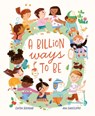 A Billion Ways to be - Chitra Soundar - 9781445191232