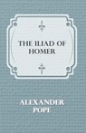 The Illiad Of Homer - Alexander Pope - 9781445504384