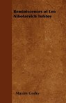 Reminiscences of Leo Nikolaevich Tolstoy - Maxim Gorky - 9781445571294