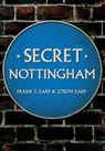 Secret Nottingham - Joseph Earp ; Frank E. Earp - 9781445652436