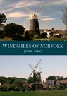 Windmills of Norfolk - John Ling - 9781445653778