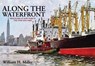 Along the Waterfront - William H. Miller - 9781445654089