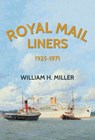 Royal Mail Liners 1925-1971 - William H. Miller - 9781445661278