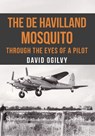 The de Havilland Mosquito - David Ogilvy - 9781445663128