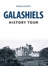 Galashiels History Tour - Sheila Scott - 9781445666624