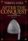 After the Conquest - COLE,  Teresa - 9781445667782