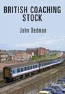 British Coaching Stock - John Dedman - 9781445670942
