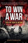 To Win a War - John Terraine - 9781445671451