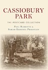 Cassiobury Park The Postcard Collection - RABBITTS,  Paul ; Priestley, Sarah Kerenza - 9781445671611