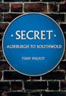 Secret Aldeburgh to Southwold - Terry Philpot - 9781445674063