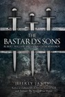 The Bastard's Sons - Jeffrey James - 9781445683140