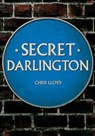 Secret Darlington - Chris Lloyd - 9781445694733