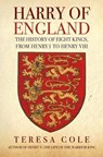 Harry of England - Teresa Cole - 9781445698649