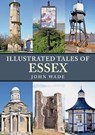 Illustrated Tales of Essex - John Wade - 9781445698786