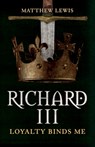 Richard III - Matthew Lewis - 9781445699097