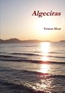 Algeciras - Vernon Moat - 9781445704494